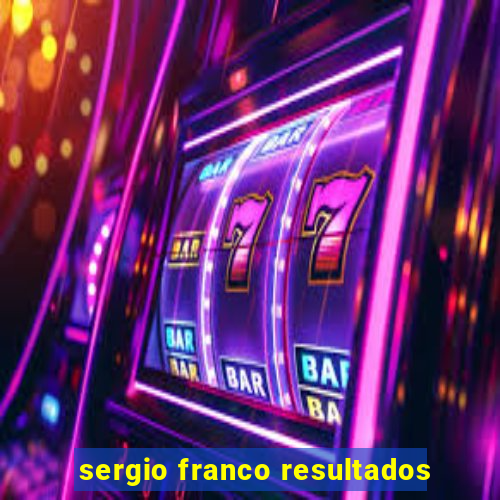 sergio franco resultados